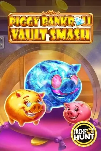 Piggy Bankroll Vault Smash von Jackpot Hunt